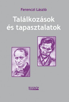 Ferenczi Lszl - Tallkozsok s tapasztalatok