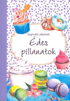 Dvid Ildik  (Szerk.) - des pillanatok - Inspirl idzetek