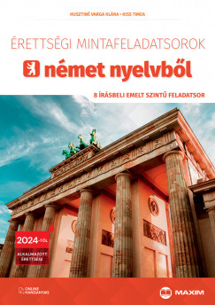 Husztin Varga Klra - Kiss Tmea - rettsgi mintafeladatsorok nmet nyelvbl - 8 rsbeli emelt szint feladatsor