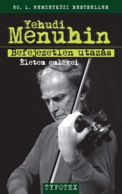 Yehudi Menuhin - Befejezetlen utazs