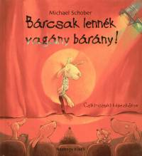 Michael Schober - Bárcsak lennék vagány bárány!