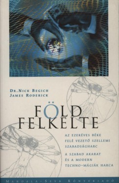 Nick Begich - James Roderick - Tenner Anna  (Szerk.) - Fldfelkelte