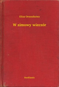 Eliza Orzeszkowa - W zimowy wiecz�r