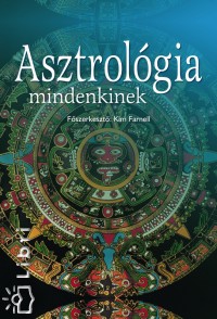 Kim Farnell  (Szerk.) - Asztrolgia mindenkinek
