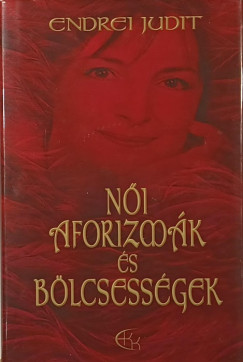 Endrei Judit - NőI aforizmák és bölcsességek - dedikált