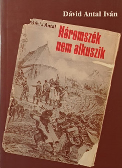 D�vid Antal Iv�n - H�romsz�k nem alkuszik