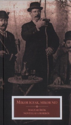 Krssi P. Jzsef  (Szerk.) - Mikor igyak, mikor ne?