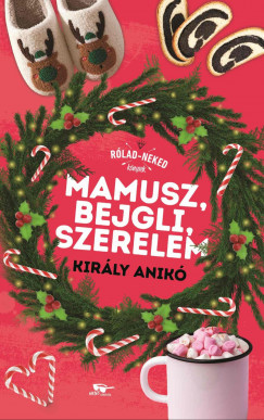 Kirly Anik - Mamusz, bejgli, szerelem