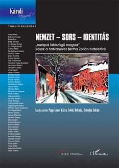 Papp gnes Klra  (Szerk.) - Sebk Melinda  (Szerk.) - Zsvolya Zoltn  (Szerk.) - Nemzet - Sors - Identits