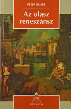 Peter Burke - Az olasz reneszánsz