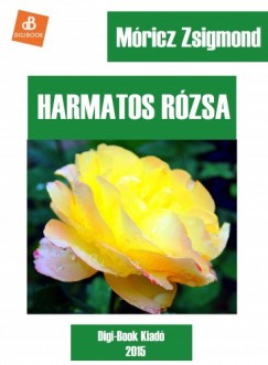 Mricz Zsigmond - Harmatos rzsa