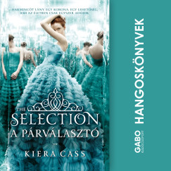 Kiera Cass - The Selection - A P�rv�laszt�