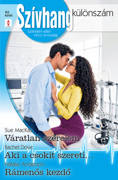 Natalie Anderson - Szívhang különszám 92. - Váratlan szerelem; Aki a csokit szereti...; Rámenős kezdő