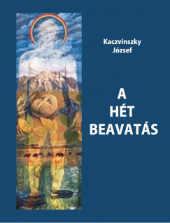 Kaczvinszky Jzsef - A ht beavats