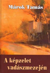 Mrok Tams - A kpzelet vadszmezejn