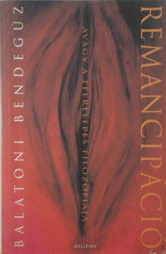 Balatoni Bendegz - Remancipci