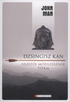 John Man - Dzsingisz kn vezeti mdszernek titkai