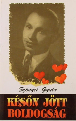 Sznyei Gyula - Ksn jtt boldogsg