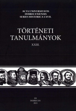 Bacsa Balzs Antal  (Szerk.) - Brny Attila  (Szerk.) - Trtneti Tanulmnyok 23.