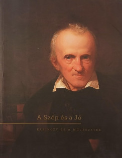 Kovcs Ida  (Szerk.) - A Szp s a J (Kazinczy s a mvszetek)