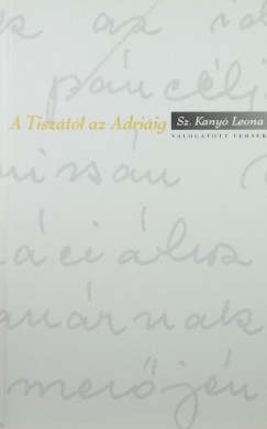 Sz. Kany Leona - A Tisztl az Adriig