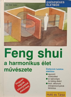 Günther Sator - Feng shui - A harmonikus élet művészete