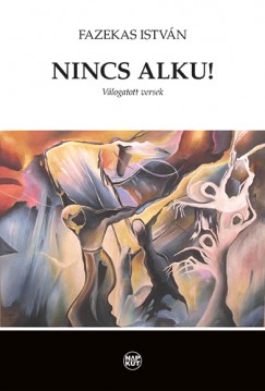 Fazekas Istvn - Nincs alku!
