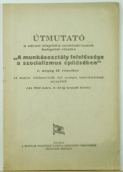 tmutat "A munksosztly felelssge a szociaizmus ptsben" c. anyag II. rszhez