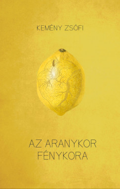 Kemny Zsfi - Az aranykor fnykora