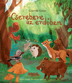 Czernák Eszter - Cserebere az erdőben