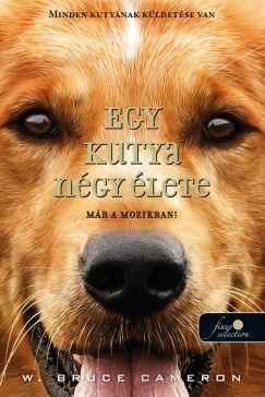 W. Bruce Cameron - Egy kutya ngy lete - kemny kts
