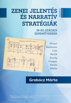 Grabcz Mrta - Zenei jelents s narratv stratgik 18-20. szzadi zenemvekben