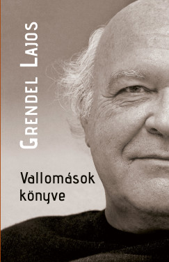 Grendel Lajos - Vallomások könyve