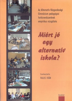 Falus Ivn  (Szerk.) - Mirt j egy alternatv iskola?