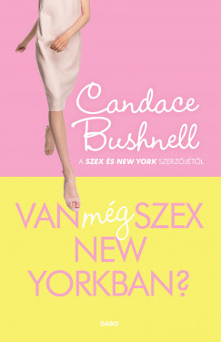 Candace Bushnell - Van mg szex New Yorkban?