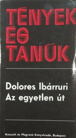 Dolores Ibrruri - Az egyetlen t