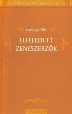 Dr. Szalczy Pter - Elfeledett zeneszerzk