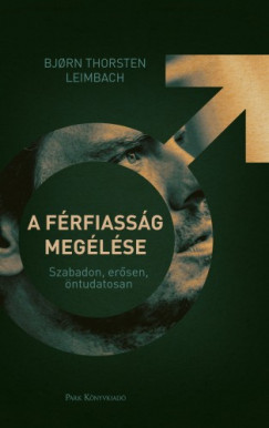 false - A frfiassg meglse - Szabadon, ersen, ntudatosan