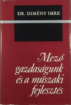 Dimny Imre - Mezgazdasgunk s a mszaki fejleszts
