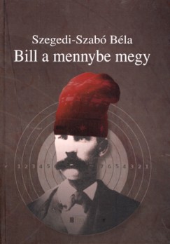 Szegedi-Szab Bla - Bill a mennybe megy