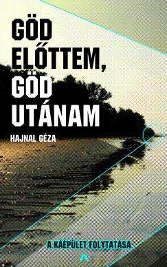 Hajnal Gza - Gd elttem, Gd utnam
