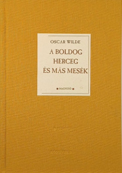 Oscar Wilde - A boldog herceg �s m�s mes�k