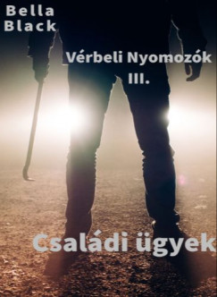 Bella Black - Vrbeli nyomozk III.  Csaldi gyek