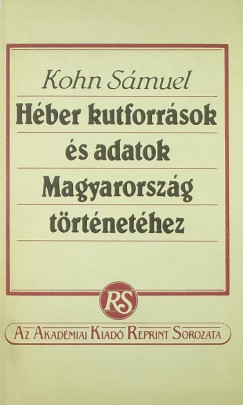 Kohn Smuel - Hber kutforrsok s adatok Magyarorszg trtnethez