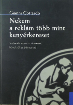 Gianni Cottardo - Nekem a reklm tbb mint kenyrkereset