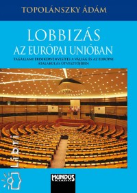 Topolnszky dm - Lobbizs az Eurpai Uniban