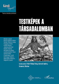 Fehr Plma Virg  (Szerk.) - Kvesdi Andrea  (Szerk.) - Szemerey Mrton  (Szerk.) - Testkpek a trsadalomban
