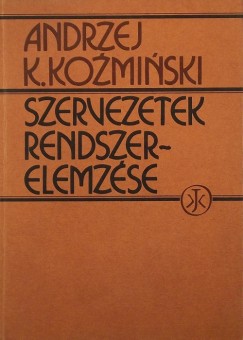 Andrzej K. Kozminski - Szervezetek rendszerelemzse