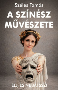 Széles Tamás - A színész művészete