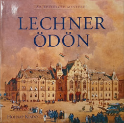 Gerle János (Szerk.) - Lechner Ödön
